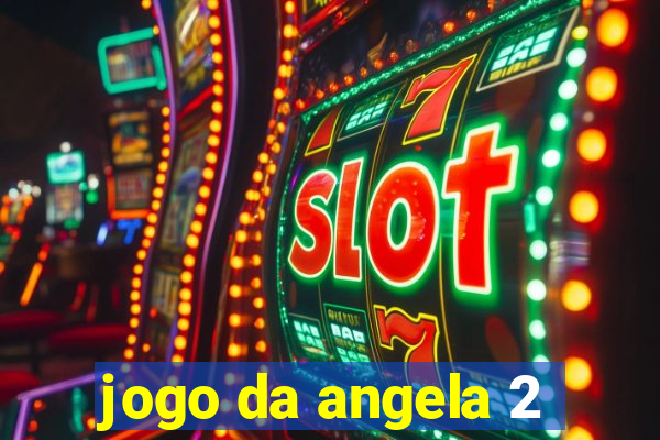 jogo da angela 2